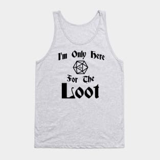 I'm Only Here for the Loot-Dark Tank Top